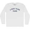 4 More Years Pause Adult Cotton Long Sleeve T-shirt by Tribe Lacrosse