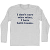 I Don't Care Who Wins, I Hate Both Teams. Custom Cooper Font Adult Cotton Long Sleeve T-shirt by Tribe Lacrosse