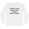 I Don't Care Who Wins, I Hate Both Teams. Custom Cooper Font Adult Cotton Long Sleeve T-shirt by Tribe Lacrosse