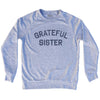 Grateful Sister Adult Tri-Blend Sweatshirt by Tribe Lacrosse